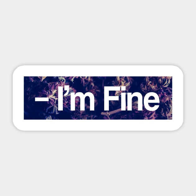 I m fine Sticker by hoopoe